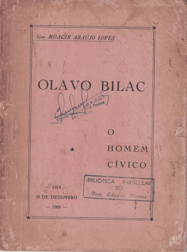Olavo Bilac - O Homem Cívico  -  800 LOP